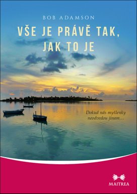 Vše je právě tak, jak to je
