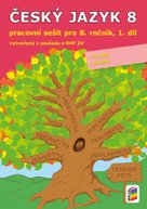 Český jazyk 8 1. díl Pracovní sešit