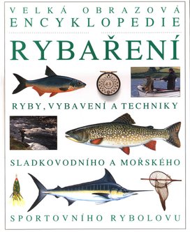 Velká obrazová encyklopedie rybaření