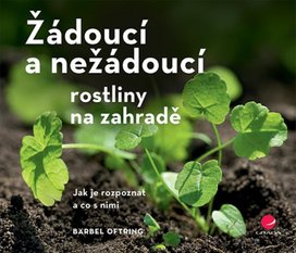 Žádoucí a nežádoucí rostliny na zahradě