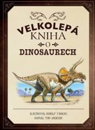 Velkolepá kniha o dinosaurech