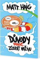 Důvody, proč zůstat naživu