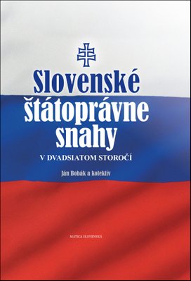 Slovenské štátoprávne snahy v dvadsiatom storočí