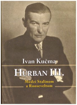 Hurban III. Medzi Stalinom a Rooseveltom