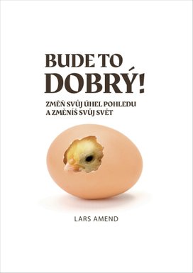 Bude to dobrý!