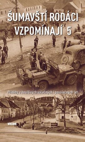 Šumavští rodáci vzpomínají 5