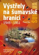 Výstřely na šumavské hranici 1949-1951