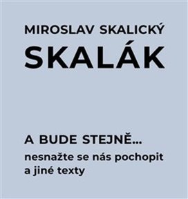 A bude stejně...