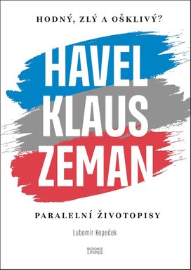 Havel, Klaus a Zeman Hodný, zlý a ošklivý?