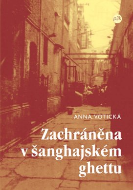 Zachráněna v šanghajském ghettu
