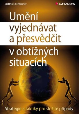 Umění vyjednávat a přesvědčit v obtížných situacích