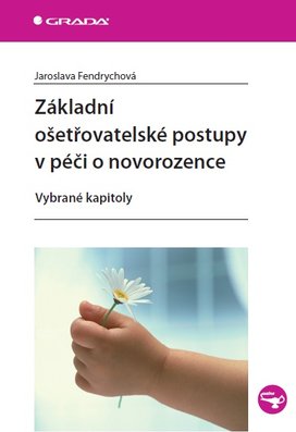 Základní ošetřovatelské postupy v péči o novorozence