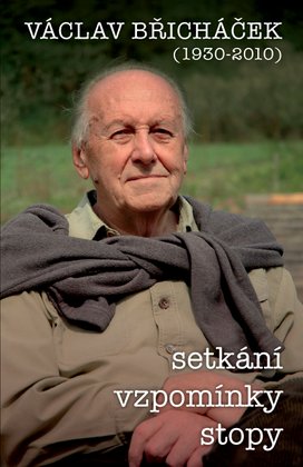 Václav Břicháček – Setkání, stopy, vzpomínky