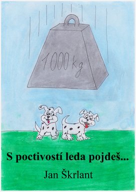 S poctivostí leda pojdeš!