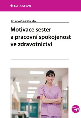 Motivace sester a pracovní spokojenost ve zdravotnictví