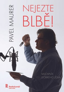 Nejezte blbě!