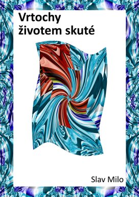 Vrtochy životem skuté