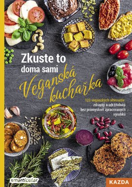 Zkuste to doma sami Veganská kuchařka