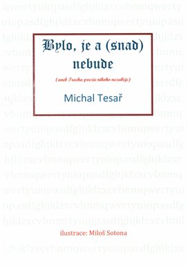 Bylo, je a (snad) nebude