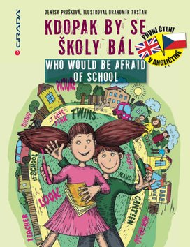 Kdopak by se školy bál/Who Would Be Afraid of School