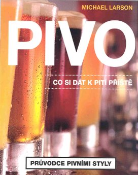 Pivo: Co si dát k pití příště