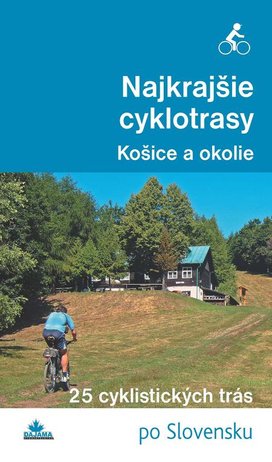 Najkrajšie cyklotrasy – Košice a okolie