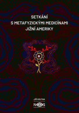 Setkání s metafyzickými medicínami Jižní Ameriky