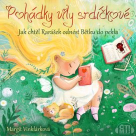 Pohádky víly srdíčkové – Jak chtěl rarášek odnést Bětku do pekla