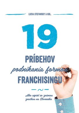 19 príbehov podnikania formou franchisingu