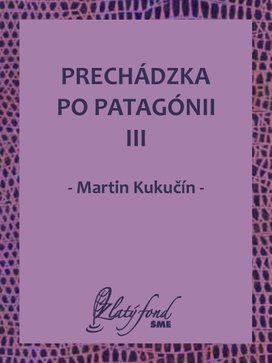 Prechádzka po Patagónii III