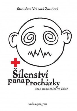Šílenství pana Procházky aneb nemocnice ve zkáze