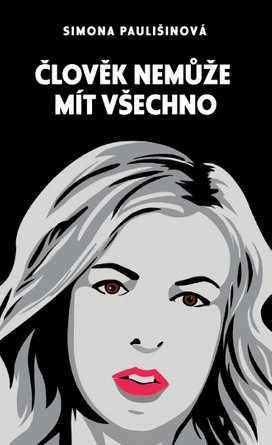 Člověk nemůže mít všechno