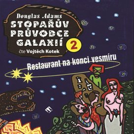 Stopařův průvodce Galaxií 2: Restaurant na konci vesmíru