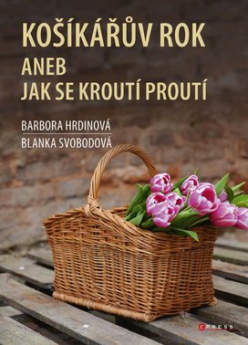 Košíkářův rok aneb Jak se kroutí proutí