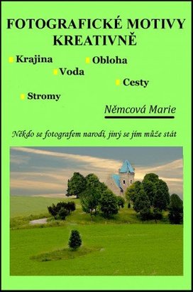 Fotografické motivy kreativně, Krajina Obloha Voda Stromy Cesty