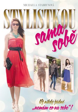 Stylistkou sama sobě