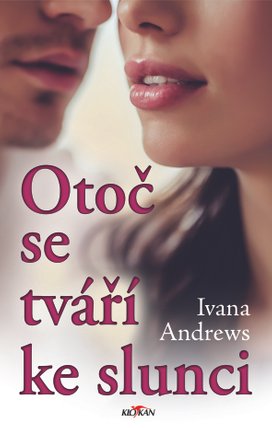 Otoč se tváří ke slunci