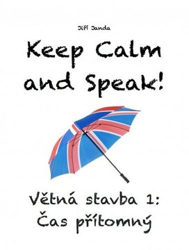 Keep Calm and Speak! Větná stavba 1: Čas přítomný