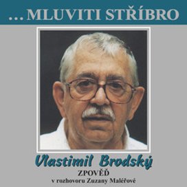 ...Mluviti stříbro - Vlastimil Brodský - Zpověď