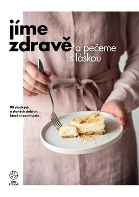 Jíme zdravě a pečeme s láskou