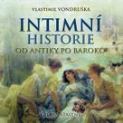 Intimní historie od antiky po baroko