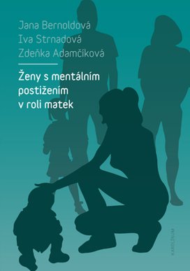 Ženy s mentálním postižením v roli matek