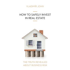 HOW TO SAFELY INVEST IN REAL ESTATE