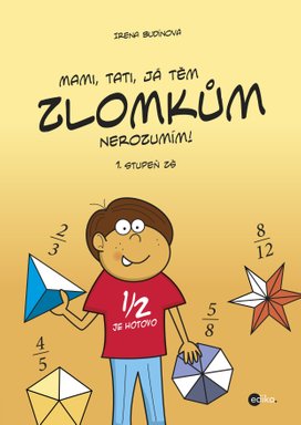 Mami, tati, já těm zlomkům nerozumím - 1 stupeň ZŠ
