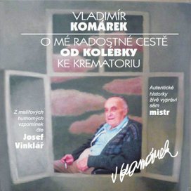 O mé radostné cestě od kolébky ke krematoriu