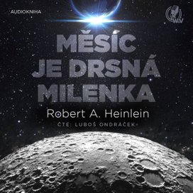Měsíc je drsná milenka