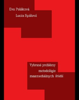 Vybrané problémy metodológie masmediálnych štúdií