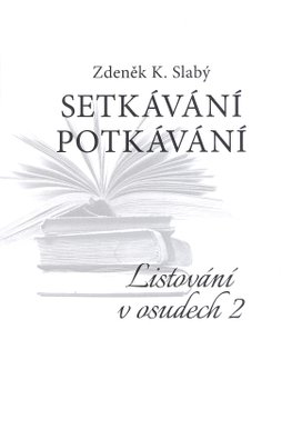 Setkávání potkávání   Listování v osudech II.