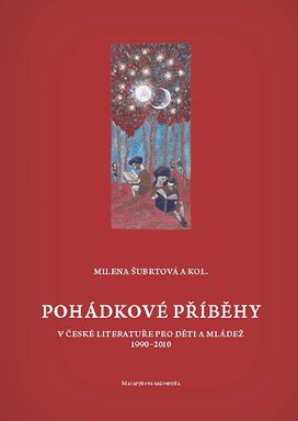 Pohádkové příběhy v české literatuře pro děti a mládež 1990–2010