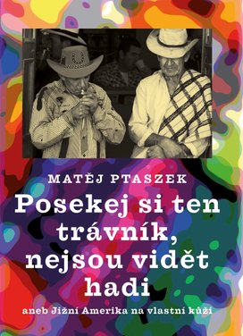 Posekej si ten trávník, nejsou vidět hadi